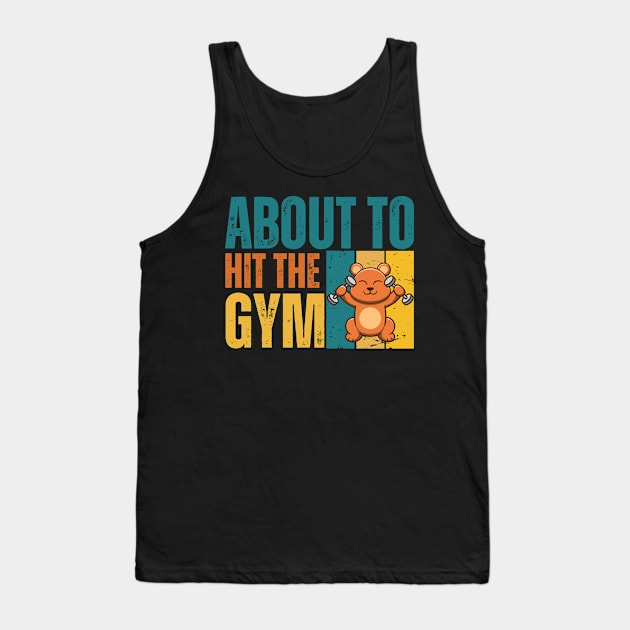 About to hit the gym Tank Top by samsamteez